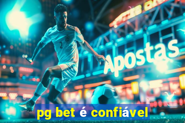 pg bet é confiável